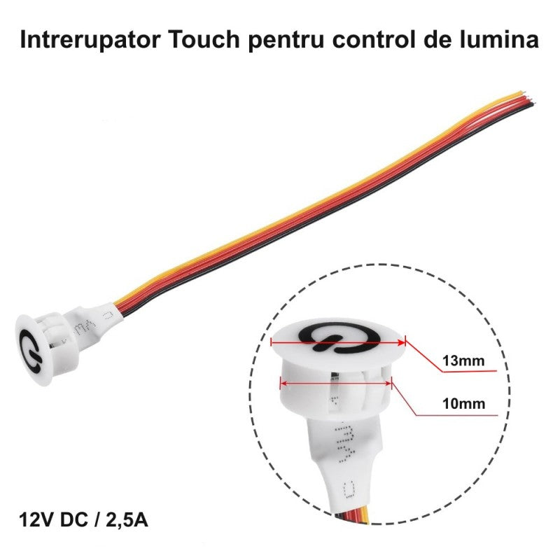 Intrerupator touch 12V 2.5A cu dimensiuni capac 13mm si orificiu montaj 10mm, detaliu tehnic